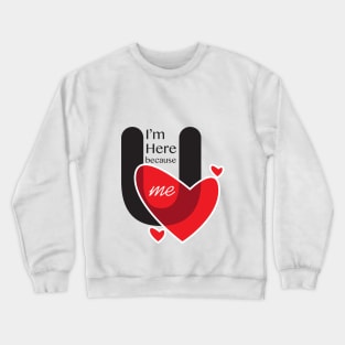 u love me Crewneck Sweatshirt